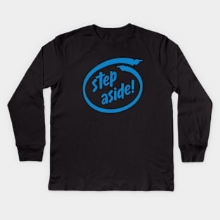 Step Aside! Kids Long Sleeve T-Shirt